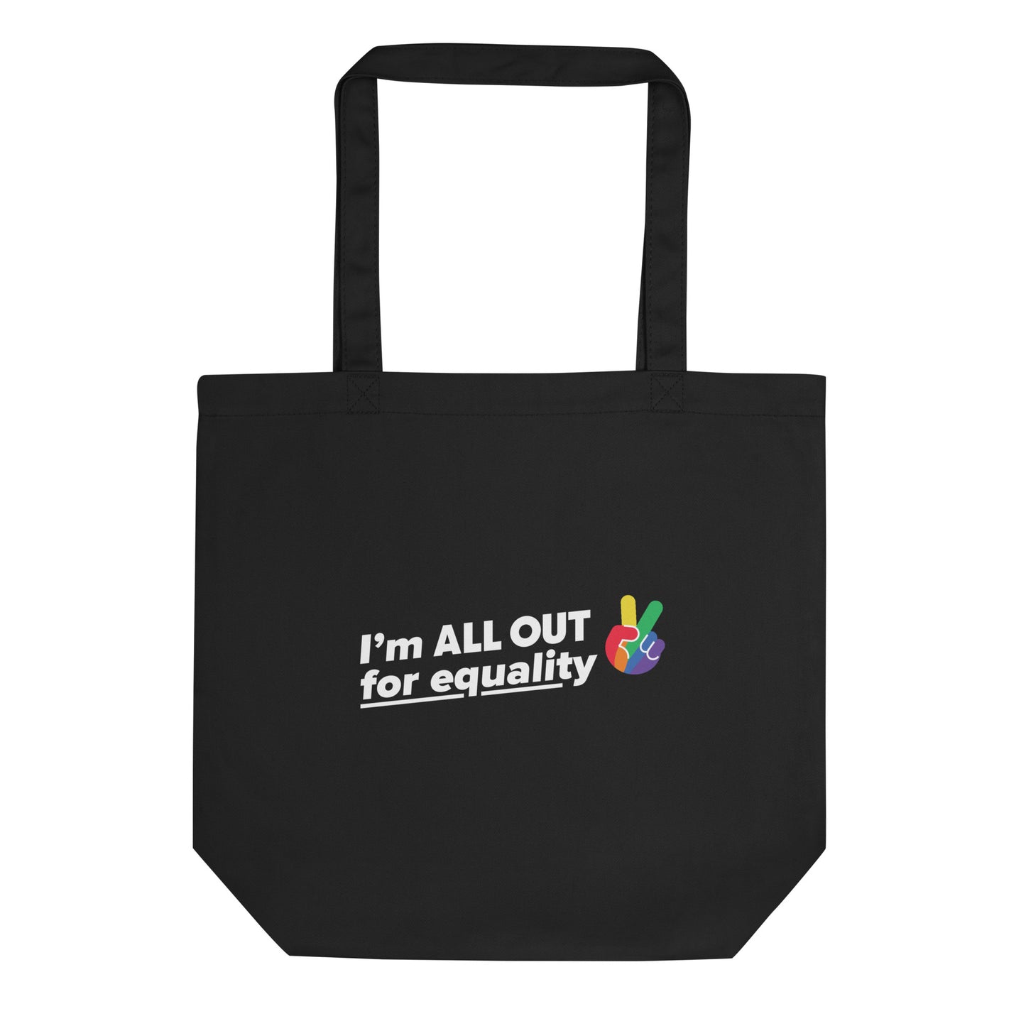 I'm All Out for Equality - Tote Bag