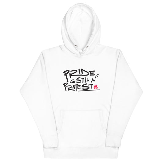 Pride is Still a Protest - Unisex Hoodie