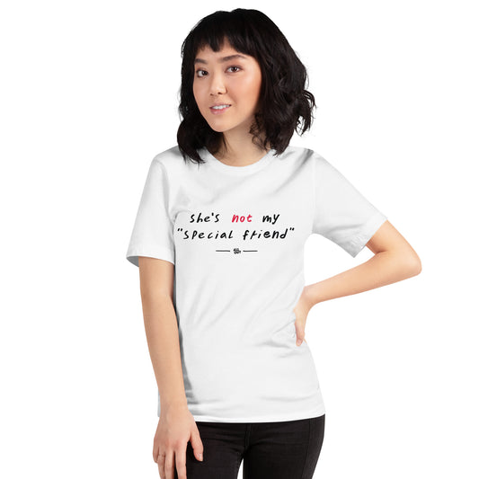 "She's Not My Special Friend" - White T-Shirt