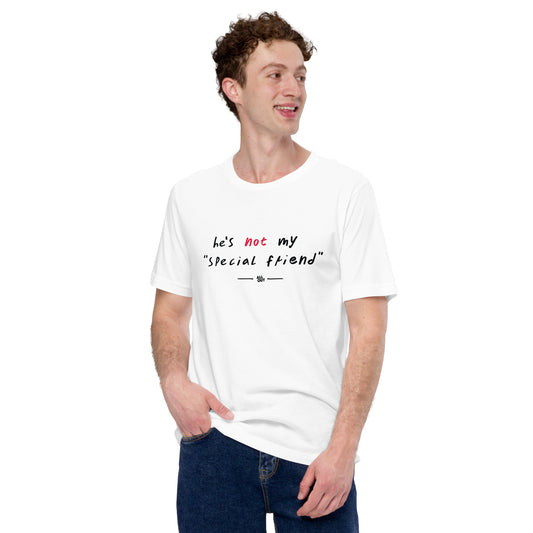"He's Not My Special Friend" - White T-Shirt