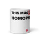 This Mug Fights Homophobia - White Ceramic